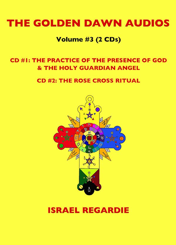 Vol 3: The Practice of the Presence of God & The Holy Guardian Angel and The Rose Cross Ritual
